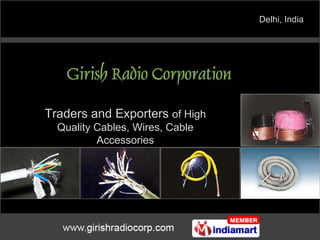 Traders and Exporters  of High Quality Cables, Wires, Cable Accessories Delhi, India 