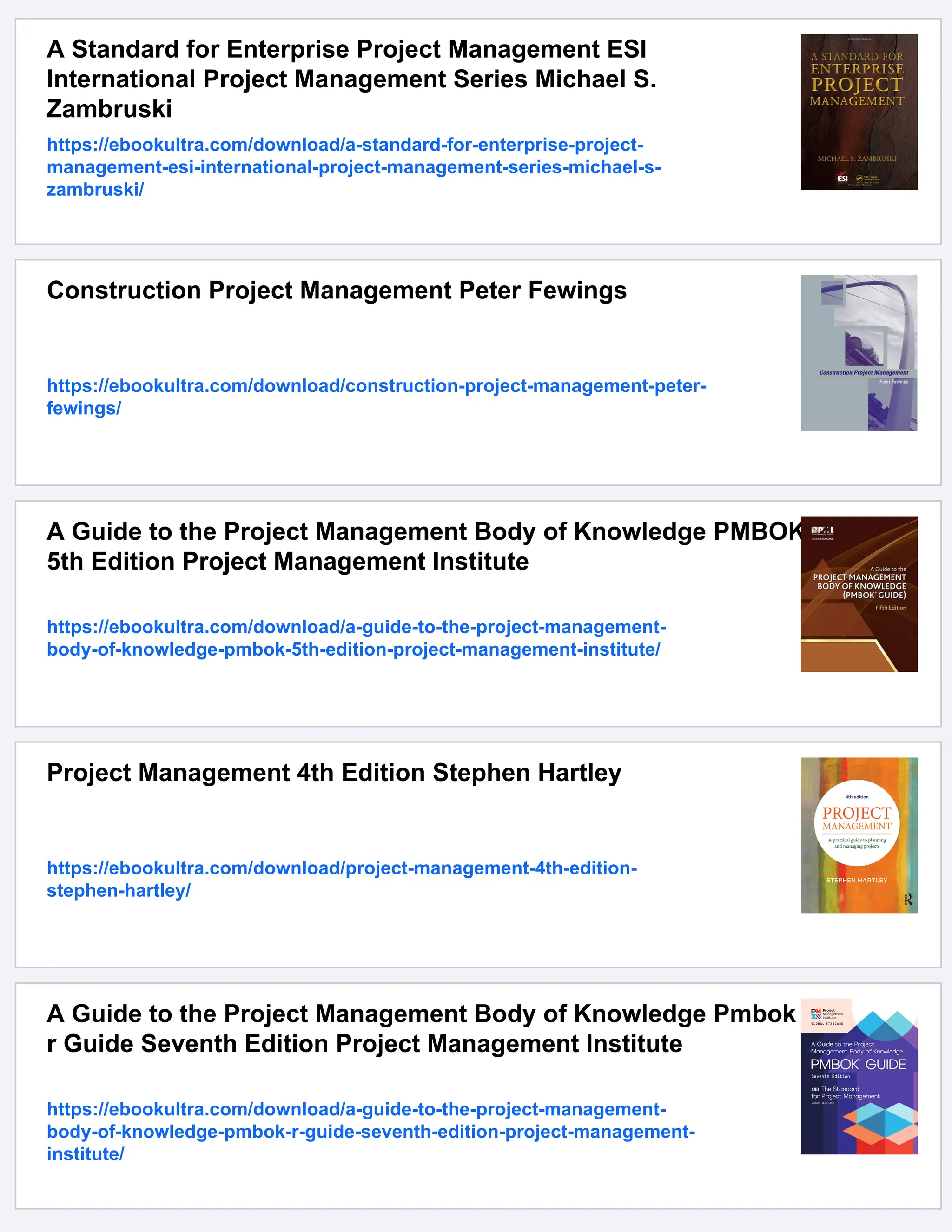 A Standard for Enterprise Project Management ESI
International Project Management Series Michael S.
Zambruski
https://ebookultra.com/download/a-standard-for-enterprise-project-
management-esi-international-project-management-series-michael-s-
zambruski/
Construction Project Management Peter Fewings
https://ebookultra.com/download/construction-project-management-peter-
fewings/
A Guide to the Project Management Body of Knowledge PMBOK
5th Edition Project Management Institute
https://ebookultra.com/download/a-guide-to-the-project-management-
body-of-knowledge-pmbok-5th-edition-project-management-institute/
Project Management 4th Edition Stephen Hartley
https://ebookultra.com/download/project-management-4th-edition-
stephen-hartley/
A Guide to the Project Management Body of Knowledge Pmbok
r Guide Seventh Edition Project Management Institute
https://ebookultra.com/download/a-guide-to-the-project-management-
body-of-knowledge-pmbok-r-guide-seventh-edition-project-management-
institute/
 