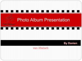 Photo Album Presentation
 