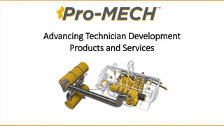 Advancing Technician Development
Products and Services
 