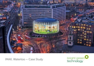 IMAX, Waterloo – Case Study
 