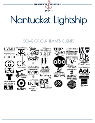 Nantucket Lightship
SOME OF OUR TEAM’S CLIENTS
 