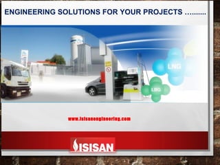 www.isisanengineering.com
ENGINEERING SOLUTIONS FOR YOUR PROJECTS ….......
 