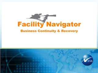 Facility Navigator
Business Continuity & Recovery
 