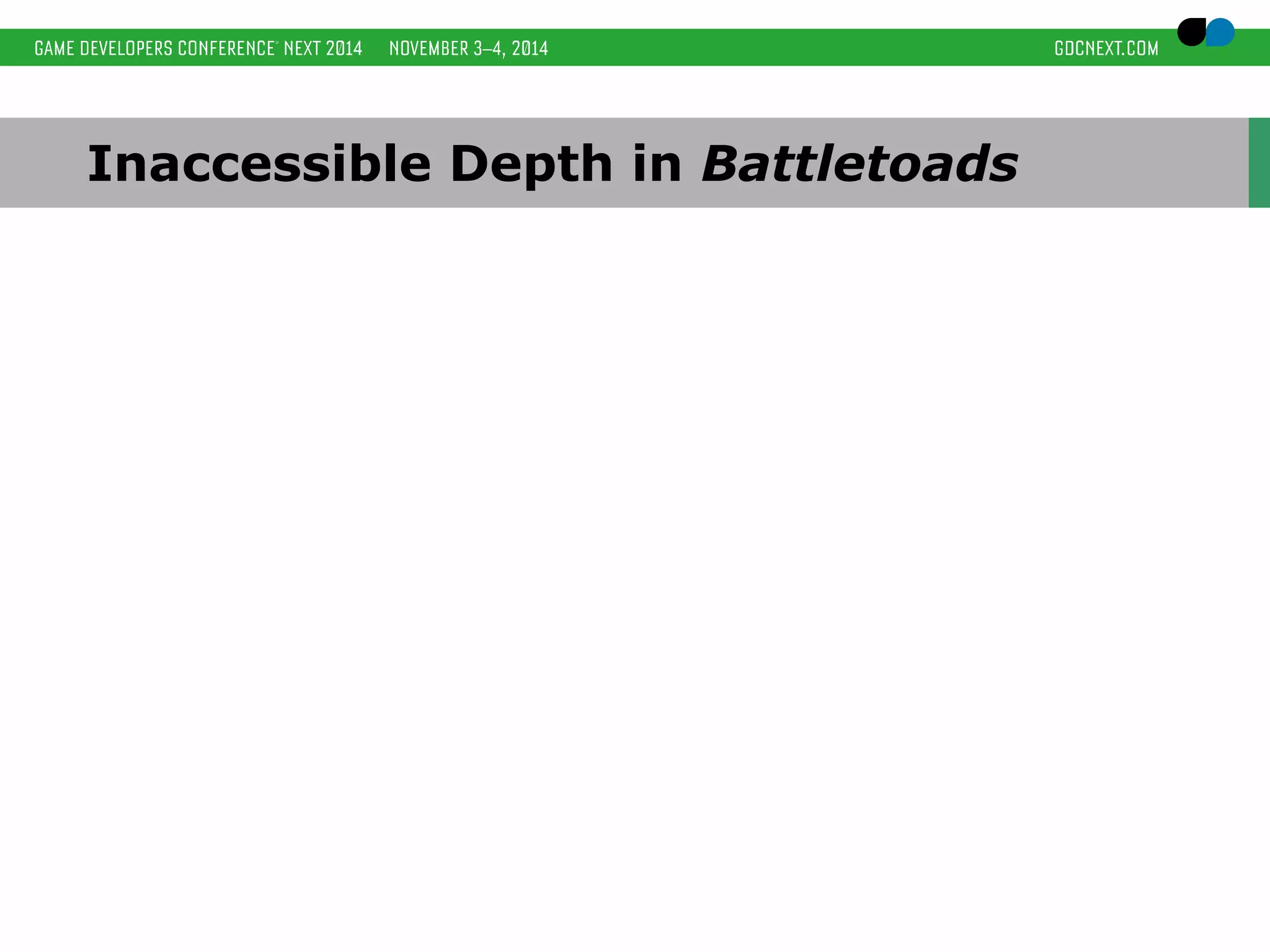 Inaccessible Depth in Battletoads 
 