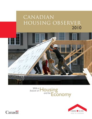 CANADIAN
HOUSING OBSERVER
                                 2010




    With a
 feature on   Housing
               and the
                       Economy
 