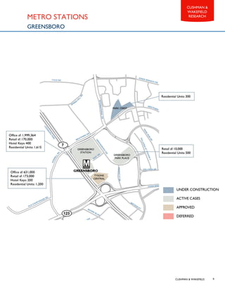 CUSHMAN & WAKEFIELD
CUSHMAN &
WAKEFIELD
RESEARCH
9
METRO STATIONS
GREENSBORO
 