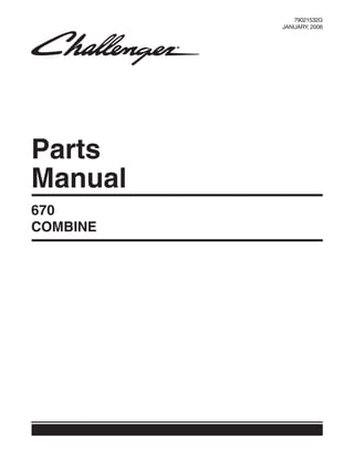 Parts
Manual
79021532G
JANUARY, 2006
670
COMBINE
 