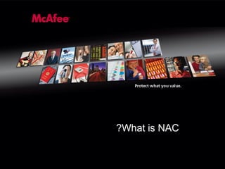 What is NAC?
 