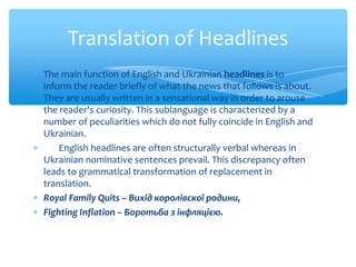 Hence one of the main tasks in translation of headlines is to
identify the implied grammatical meaning of its structural e...