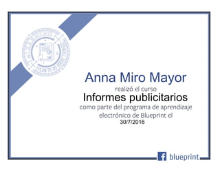 Informes publicitarios
30/7/2016
Anna Miro Mayor
 