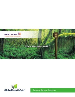 Remote Power Systems
Power where you need it.®
 