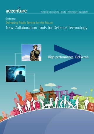 Defence
Delivering Public Service for the Future
New Collaboration Tools for Defence Technology
 