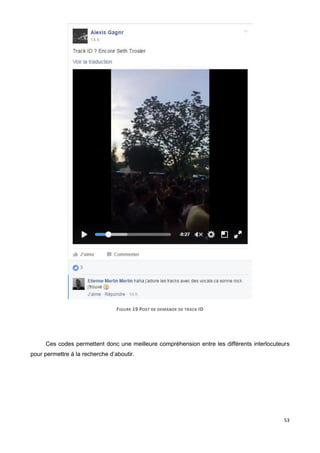 53
FIGURE 19 POST DE DEMANDE DE TRACK ID
Ces codes permettent donc une meilleure compréhension entre les différents interlocuteurs
pour permettre à la recherche d’aboutir.
 