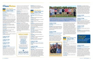 ClassNotes
Save the date:
June 18–Reunion 2016
Class of 1976
CLASS AGENTS: Dick Adams, Dave Capobianco, John
Forte, Gene Mahoney
Mark Brady is in sales at emsCharts, Inc.
Dave Capobianco is the COO at Atlantic Management
Corporation in Framingham.
Tom Coveney is the managing director at Monroe Capital
in Hingham.
Matt Dempsey is the manager of underwriting at the $8.5
billion Alliant Credit Union in Chicago. He has two daughters,
one attending St. Louis University and one attending the
University of Illinois. He and his wife, Roberta, reside in
Mount Prospect, Illinois. Matt is looking forward to the Class
of 1976 40th reunion this summer!
Chuck DiSchino is the VP of operations in facililties
management for Unisource Management Corporation in
Williston, Vermont.
Gene Mahoney is the Client Team Leader at Advantage
Solutions in Foxboro. He is also the president of Xaverian’s
Alumni Association.
Charlie Malacaria is the vice president of business
development at Tekscan, Inc. in Boston.
Hank Nelson works in investment banking at Monadnock
Advisors, LLC in Quincy.
Tom Walsh is the senior vice president at Grandbridge Real
Estate Capital in Atlanta, Georgia.
Class of 1977
CLASS AGENT: Jim Donovan
Class of 1978
CLASS AGENT: Dan Feeney
Class of 1979
CLASS AGENT: David Foster
Class of 1980
CLASS AGENTS: Jack Curran, Mike Kennedy, Steve May
Greg Acerra’s business, the Fireking Baking Company,
has been named the 2016 Manufacturer of the Year for
Massachusetts by the Small Business Administration.
Greg has been called an innovator in the baking industry
by the SBA’s Massachusetts district director. “Because of
Fireking Baking Company’s unique breads, Greg has been
able to grow jobs in the commonwealth while providing
foodie artisans all across the country with the best baseline
ingredients to invent their own unique creations.” A
restaurateur, Mr. Acerra started Fireking Baking Company
in 1995 out of the need for fresh artisan bread for his
restaurant Tosca in Hingham. The baking industry was
evolving in the mid 90’s, and Fireking became known as
an innovator in the baking industry, offering many different
types of artisan breads.
Paul Goodrich is an electronics engineer at Onset
Computers in Bourne.
Myles Hannan is the senior vice president and senior
client manager for Bank of America Merrill Lynch. He
develops strong relationships with business partners in
premier, leasing and banking centers. Prior to this, he was
a CDG-HIG/local government senior client manager at Bank
of America. He managed a portfolio of 500+ government
clients (municipalities, school districts and utilities) in the
southeast region of the United States. He has been a top
performer for Bank of America over the last five years. He
also worked for FleetBoston Financial and managed 650
banking clients. He graduated from St. Francis University in
Pennsylvania with a B.S. in Management.
Mike Kennedy is Competitive Innovations’ founder
and chief executive officer where he is responsible for
consulting services and leadership of the company. He has
accumulated more than 25 years of experience in business,
information systems, strategic development, public sector
acquisitions, IT consulting and teaching. He also founded
and was president of Strategic Information Solutions, Inc.
He graduated from The College of the Holy Cross with a
degree in American Studies and earned his M.B.A. from The
University of Virginia.
Mike Magner serves as a court officer in the
Massachusetts State House of Representatives. He was
excited to have the Hawks 2015 football state champs visit
the State House to be honored this winter.
Save the date:
June 18–Reunion 2016
Class of 1981
CLASS AGENTS: John Dustin, Rich Joyce, Rich Mazzocca,
Gary McNeill, Jim Montgomery, Jim Walsh
William Brown is retired from the United States Marine
Corps.
Chris Cerbo is the investment operations manager at
Loomis Sayles in Boston.
John Dustin is the principal and CEO at J.E.D. Insurance &
Financial Service Agency in Foxboro.
Jeff Knight is employed by U.S. Immigration & Customs
Enforcement.
Rich Mazzocca is an attorney with the Boston firm Byrne
& Anderson and has been with them since 1999. He and
his wife, Beth, live in Walpole with their family, and he is
a member of the Town of Walpole Planning Board and is
involved in coaching youth sports.
Steve McLaughlin is an assemblyman for the New York
State Legislature.
Steve O’Connor is a deputy director at Massachusetts
Division Capital Asset Management.
Vincent Reardon is a self-employed marketing
communications consultant. He lives in Wiesbaden,
Germany.
Daniel Sullivan is a systems engineer at Raytheon in
Chesapeake, Virginia.
Larry Sullivan is the construction superintendent for the R.
Zoppo Corporation in Stoughton.
Dave Zoppo is the president of R. Zoppo Corporation, a
general contracting company located in Stoughton.
Class of 1982
CLASS AGENTS: Dan DiSangro, Joe Federico, Steve Kern
Jay Deady is living in Georgia and is the CEO of Recondo
Technology.
Class of 1983
CLASS AGENTS: Bernie Braudis, Rick Cameron, Jim Devlin,
Dan Evans, John Sullivan
Stephen Walsh is a contract administrator with Johnson
& Johnson. He has the ability to align complex needs with
contractual constraints to achieve appropriate business
outcomes. Prior to this, he worked at Steward Healthcare,
Covidien and Siemens Healthcare Diagnostics administering
vendor contracts. He was also a pharmaceutical sales rep
for Merck selling Nasonex and Zetia. Stephen graduated
from Stonehill College with a B.S. in Business Administration
and earned an M.B.A. at Suffolk University.
Class of 1984
CLASS AGENTS: Paul Bertram, Greg Buchanan, Chuck
DeCoste, Ed Martin
Kevin Maguire is the senior administrative director of the
neurology and neurosurgery departments at Boston Medical
Center. He has been employed at BMC for 17 years. Kevin
currently lives in Canton, where he has two sons who are
eight and five years old.
Class of 1985
CLASS AGENTS: Matt Catalano, Anthony Dell, Danny Dwyer,
Frank Geishecker, Jerry Giusti, Joe Imbriani, Dino Mancini,
Joe Nedder, Frank Reilly, Jamie Sierra, Ted Thibodeau
William Scannell lost his son Emmett in April. He would
like to share the following message with the Xaverian
community. “As many already know, on April 20, 2016
my 20 year old son, Emmett J. Scannell lost his battle to
Substance Use Disorder (“SUD”) and died due to a heroin
overdose. The outpouring of support from the Xaverian
community was and continues to be overwhelming.
Emmett’s mom, Aimee D’Arpino, our family and I agreed
from the beginning to use his death to publicly raise
awareness of SUD & to reduce/eliminate the Stigma
attached to “addiction”. In the 3 weeks since his funeral
we’ve partnered with Physicians & Nurses groups, SUD
treatment professionals, community & family support
groups, people in recovery and concerned citizens who want
to find a solution to this National Health Crisis. Our Group
is comprised of People from all across the U.S. that want a
voice in how to respond to this SUD Epidemic and to save
lives. In a few short weeks our national membership has
increased to over 12,000 and continues to grow. By joining
you are only acknowledging this is Crisis that needs public
support. To join us visit: www.HOPESforever.org and click
‘Join.’”y.
Save the date:
June 18–Reunion 2016
Class of 1986
CLASS AGENTS: Bill Coggeshall, Mike
DiMascio, Chris Maloof
Rob Hale is a software engineer at My Web Grocer in
Winooski, Vermont.
TJ Last is Associate Dean at the University of Medicine and
Health Services in St. Kitts.
Tom Magee has been working at Fidelity Investments since
1993. His current role is as vice president/senior account
executive in the private client group. He works with high-net-
worth clients, providing planning assistance for investments,
retirement, income and estates. He has CFP, ChFC and CLU
certification. He also has securities and insurance licenses.
Tom graduated from Bridgewater State University in 1990
with a B.A. in social studies and has his teaching certificate.
Sean McCarthy is the director of revenue management at
UPS in Atlanta, Georgia.
Chris O’Halloran is the senior vice president at Bank of
America in Boston.
Patrick Sweeney is a mental health counselor with
Westwood Mansfield Pediatrics/Norfolk Counseling Services
who has been practicing for over 20 years. Patrick’s clinical
experience includes treatment of individuals, groups, and
families with children struggling with learning disabilities,
anxiety disorders, depression, anger management, autism
spectrum disorders, ADHD, and substance abuse. Patrick
graduated from the University of Lowell with a degree in
psychology and earned his Master’s degree in education in
school psychology from the University of Massachusetts.
Class of 1987
CLASS AGENTS: Derek Doo, Tim Mungovan, Kevin Whelan
Class of 1988
CLASS AGENTS: Rich O’Connell, Steve Tierney
Brian Cisneros earned his MBA in finance from Southern
New Hampshire University and was recently named vice
president of commercial insurance at USI Insurance Services
in Bedford, New Hampshire. He and his wife, Kristin, have
two children and live in Durham, New Hampshire.
Class of 1989
CLASS AGENT: Warren Mead
Tony Macaluso is the program manager at Keurig Green
Mountain.
Michael Moxley has a new restaurant in Boston’s South
End called SRV, a rustic Italian restaurant, which includes a
wine bar, courtyard and outdoor patio.
1976
40
1986
30
1981
35
ALUMNI
A S S O C I A T I O N
WELCOME!
The Alumni Association
would like to welcome its
newest board members:
Paul Farrell ’84
Paul Ferreira ’81
Brian Kilduff ’91
Chris O’Halloran ’86
Frank Reilly ’85
Steve Tierney ’88
If you would like to become a
member of the Xaverian
Alumni Association contact
Chuck Carmone ’85, P ’16
at ccarmone@xbhs.com
Jim and Kathy Reilly, P ’08 hosted a July 4 celebration on Bass River in South Yarmouth last summer and
welcomed a number of Xaverian alums to their home. L to R: son Sean Reilly ’08, John Murphy ’03, Conor
Glasheen ’12, nephew Steve Warren ’10, Corey Shea ’07, John Murphy ’70, nephew Scott Reilly ’97, Robert
Mulvey ’08, Brian Fannon ’11, nephew Christian Reilly ’92, and Matthew Morin ’08.
John Hughes ’86 and Chuck Carmone ’85, P ’16
reunited at a Rockies game this Spring in Denver.
How’s it
going?
Class of 1990
CLASS AGENTS: Bill DiSciullo, Patrick Donnelly, Brendan
Fowkes, Dave Martin, Chris Roberts, Chuck Zammito
Gabe Pantazelos was sworn in this past year as sergeant
in the Randolph Police Department. He and his wife, Una,
have four children - Michaela, 15, Keira, 13, Brendan,
10 and Andrew, 8 years old. Gabe was appointed to the
Randolph Police Department in 1998 and spent 10 years
as a patrol officer. He then spent five years as the Randolph
High School resource officer. He spent the last two years as
a duty detective.The greatest part of the job for him is the
fact that he can have a legitimate impact on the community
when addressing different issues.
	 Stay in touch
and let us know what you are
up to. You can reach us at
notes@xbhs.com.
30 www.xbhs.com Spring 2016 Xaverian Magazine 31
 