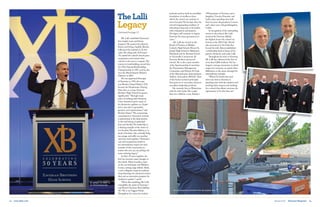 The Lalli
Legacy
Mr. Lalli established Xaverian’s
first weight room and fitness
program. His passion for physical
fitness and living a healthy lifestyle
influenced his students to do the
same. He, along with Al Fornaro
’78, started the school’s bench press
competition and invited other
schools in the area to compete. His
interest in bodybuilding earned him
the USA Natural Bodybuilding
Championship in 1991, and he also
won the Massachusetts Master’s
Division in 2004.
He was appointed Principal
of Xaverian in 1991, the same
year Brother Daniel Skala, C.F.X.
became the Headmaster. During
their time as a team, Xaverian
Brothers High School has grown
significantly. “Through many
years of working with Domenic,
I have learned to prize many of
his distinctive qualities as a leader
and a man who is grounded,
genuine, and unpretentious,” said
Brother Daniel. “His unwavering
commitment to Xaverian’s mission
is epitomized in his deep interest
in the well-being of individual
boys and faculty. His leadership is
a shining example of the vision of
our founder,Theodore Ryken, as “a
band of brothers who mutually help,
encourage, and edify one another,
and who work together.” Domenic’s
care and compassion rooted in
his extraordinary respect for each
member of the community, no
matter who you are, are perhaps his
most enduring legacy.”
In their 25 years together, the
duo has overseen many changes to
the school. Most recently, a state-
of-the-art Scholastic and Wellness
Center, cutting-edge athletic fields,
a new collegiate-inspired academic
wing featuring two advanced science
labs, and an innovative program for
students in grades 7 and 8.
“More than anything, Mr. Lalli
exemplifies the spirit of Xaverian,”
said Board Chairman Rick Spillane
’68. “He is our biggest Hawk.
Throughout his career, he worked
tirelessly and has built an incredible
foundation of excellence from
which the school can continue to
move forward. He has kept alive the
school’s longstanding tradition of
educating young men to be leaders
with compassion and purpose.
His legacy will continue to inspire
Xaverian for many generations to
come.”
Mr. Lalli has served on the
Board of Trustees at Malden
Catholic High School, Mount St.
Joseph High School in Baltimore,
Maryland, and St. Bernard School
in Uncasville, Connecticut, all
Xaverian Brothers sponsored
schools. He is also a past member
of the Sportsmanship Committee,
the Tournament Management
Committee, and District H Chair
of the Massachusetts Interscholastic
Athletic Association (MIAA). Nine
of his former assistant principals
have gone on to secondary and post-
secondary leadership positions.
He currently lives in Watertown
with his wife Lydia.The couple
have two children: a son, Daniel, a
1998 graduate of Xaverian, and a
daughter, Victoria. Domenic and
Lydia enjoy spending time with
their six-year-old grandson, Connor,
and a three-year-old granddaughter,
Colbie.
In recognition of his outstanding
service to the school, Mr. Lalli
received the Xaverian Medal,
the highest honor the school can
bestow, at the 2016 Gala. Daniel
also announced at the Gala that
he and his wife Alison established
a scholarship fund in honor of his
parents, Domenic and Lydia Lalli.
Throughout his time at Xaverian,
Mr. Lalli has influenced the lives of
more than 8,000 students. He has
shaped a strong community in which
respect for everyone, no matter their
differences, is the norm, through his
extraordinary example.
“What I’ll cherish the most
about my time at Xaverian is
spending time with the students and
teaching them respect, and working
for a school that allows everyone the
opportunity to be who they are.”
Continued from page 13
Mr. Lalli yells “GO HAWKS” at
the 50th Anniversary Gala.
Mr. Lalli oversees the construction of the new academic wing.
14 www.xbhs.com Spring 2016 Xaverian Magazine 15
 