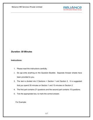 Duration: 50 Minutes



Instructions:



   1. Please read the instructions carefully.

   2.    Do not write anything on the Question Booklet. Separate Answer sheets have

         been provided to you.

   3. The test is divided into 2 Sections = Section 1 and Section 2. It is suggested

         that you spend 35 minutes on Section 1 and 15 minutes on Section 2.

   4. The first part contains 21 questions and the second part contains 15 questions.

   5. Tick the appropriate box, to mark the correct answer.



        For Example:




                                          117
 