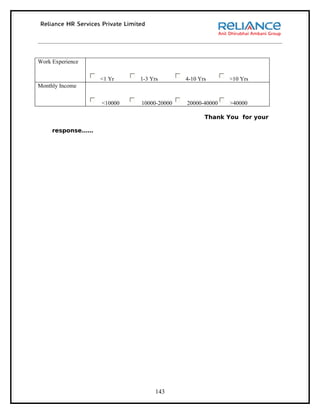 Work Experience


                  <1 Yr    1-3 Yrs       4-10 Yrs      >10 Yrs
Monthly Income


                  <10000   10000-20000   20000-40000   >40000

                                                Thank You for your

     response……




                                 143
 