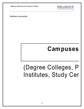 Database Generation




                           Cam puses

              (Degree Colleges, Priv
              Institutes, Study Cente



                      72
 