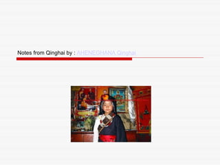 Notes from Qinghai by :  AHENEGHANA Qinghai 