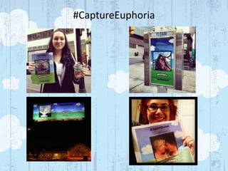 #CaptureEuphoria

57

 
