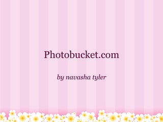 Photobucket.com by navasha tyler 