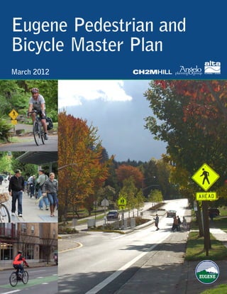 Eugene Pedestrian and
Bicycle Master Plan
March 2012
 