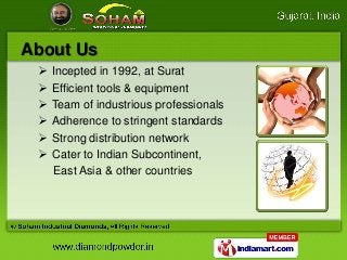 About Us
    Incepted in 1992, at Surat
    Efficient tools & equipment
    Team of industrious professionals
    Adhe...