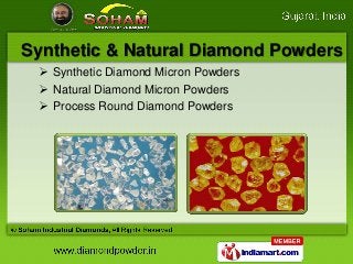Synthetic & Natural Diamond Powders
  Synthetic Diamond Micron Powders
  Natural Diamond Micron Powders
  Process Round...