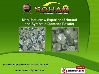 Manufacturer & Exporter of Natural
 and Synthetic Diamond Powder
 