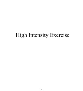 High Intensity Exercise




          1
 