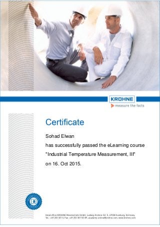 Sohad Elwan
has successfully passed the eLearning course
"Industrial Temperature Measurement, III"
on 16. Oct 2015.
 