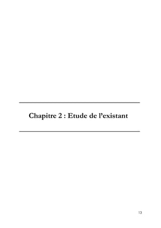 13
_________________________________
Chapitre 2 : Etude de l’existant
_________________________________
 