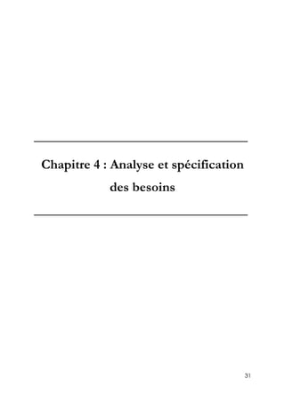 31
_________________________________
Chapitre 4 : Analyse et spécification
des besoins
_________________________________
 