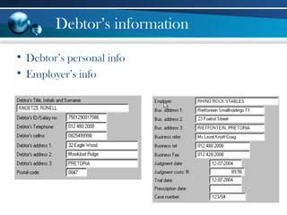 Debtor’s information
• Debtor’s personal info
• Employer’s info
 