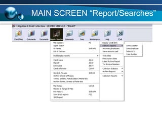 MAIN SCREEN “Report/Searches”
 