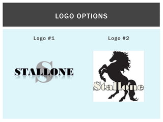 Logo #1 Logo #2
LOGO OPTIONS
 