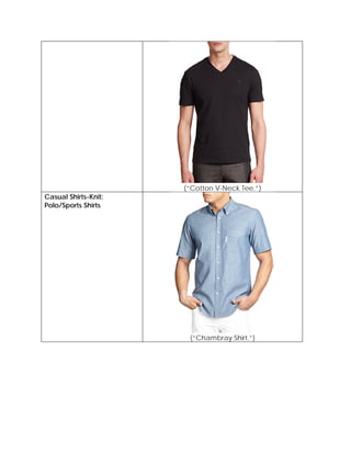 (“Cotton V-Neck Tee.”)
Casual Shirts-Knit:
Polo/Sports Shirts
(“Chambray Shirt.”)
 