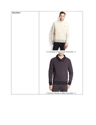Sweaters
(“Campus Crewneck Sweater.”)
(“Garret Shawl Collar Sweater.”)
 