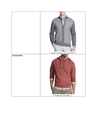 (“Tesar Check Zip Sweater.”)
Sweatshirts
(“Pullover Hoodie.”)
 