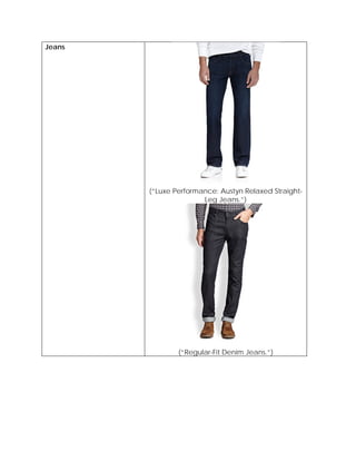 Jeans
(“Luxe Performance: Austyn Relaxed Straight-
Leg Jeans.”)
(“Regular-Fit Denim Jeans.”)
 