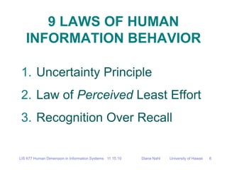 LIS 677 Human Dimension in Information Systems   11.15.10<br />Diane Nahl         University of Hawaii                    ...