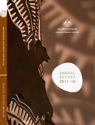 ANNUALREPORT2013–14INDIGENOUSBUSINESSAUSTRALIA
FreecallTM
1800 107 107*
www.iba.gov.au
*Calls to 1800 numbers from your home phone are free.
Calls from public and mobile phones may be
timed and charged at a higher rate.
 