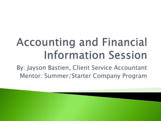 By: Jayson Bastien, Client Service Accountant
Mentor: Summer/Starter Company Program
 