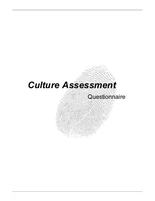 .
Culture Assessment
Questionnaire
 