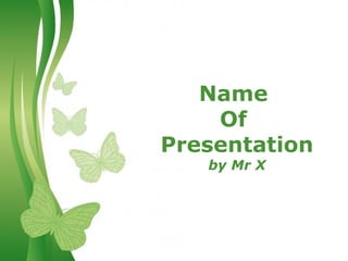 Free Powerpoint Templates Name  Of  Presentation by Mr X 