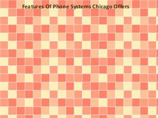 Features Of Phone Systems Chicago Offers
 