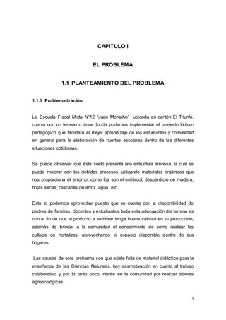 3
CAPITULO I
EL PROBLEMA
1.1 PLANTEAMIENTO DEL PROBLEMA
1.1.1 Problematización
La Escuela Fiscal Mixta N°12 “Juan Montalvo...