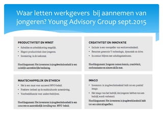 Waar letten werkgevers bij aannemen van
jongeren? Young Advisory Group sept.2015
 