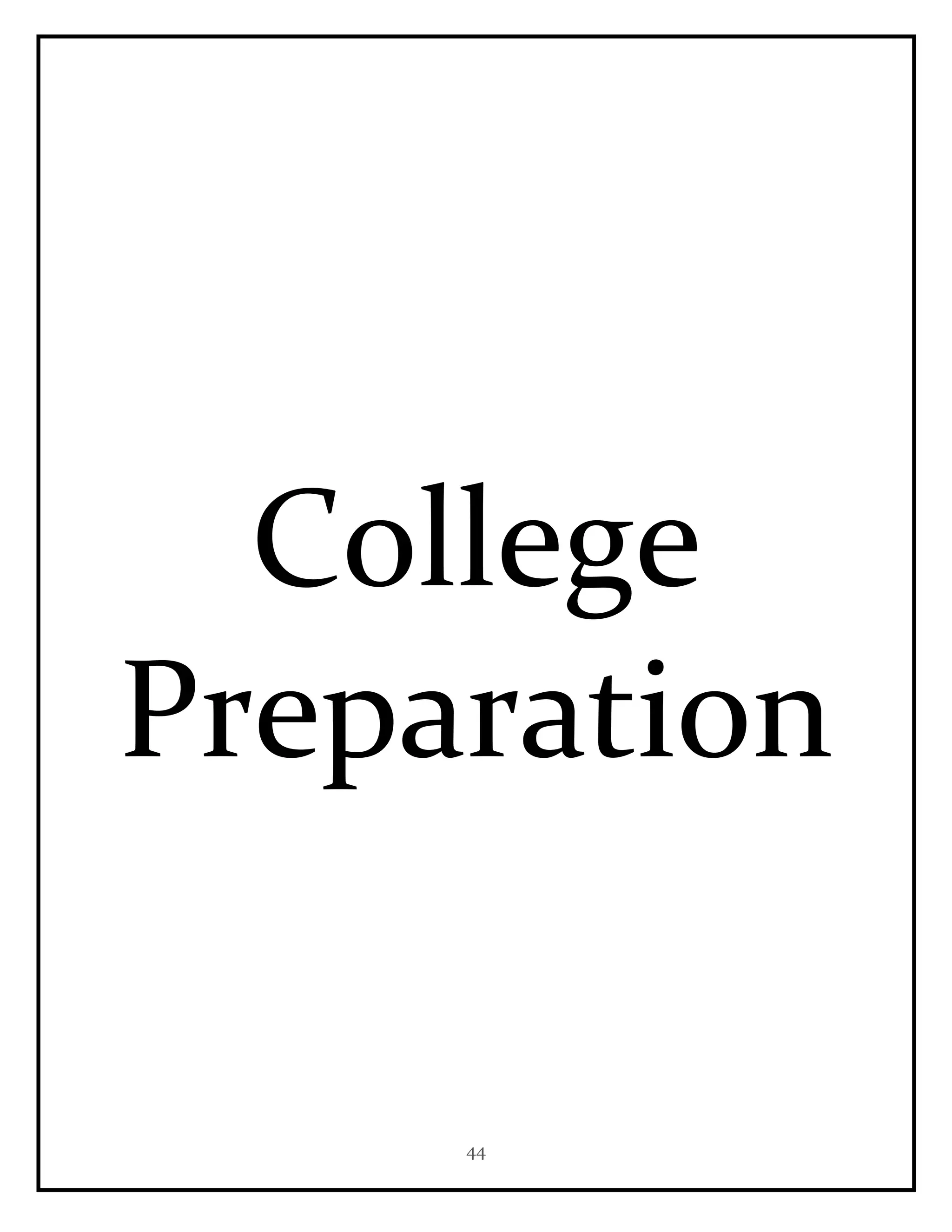 44
College
Preparation
 